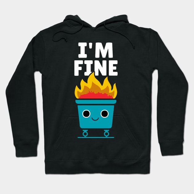 Dumpster is fine Hoodie by YastiMineka